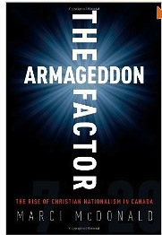 The Armageddon Factor:  The Rise of Christian Nationalism in Canada