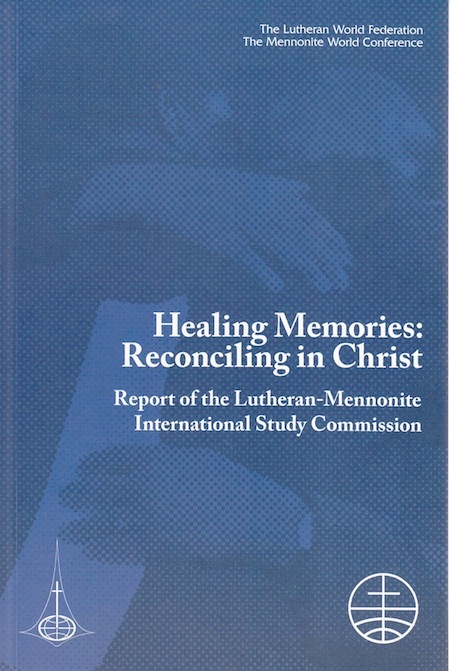 Healing Memories: Lutherans/Mennonites